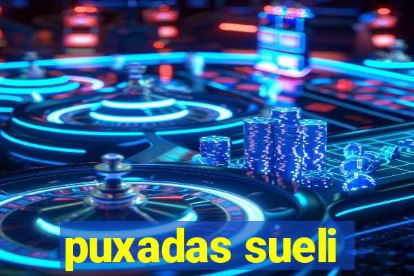 puxadas sueli